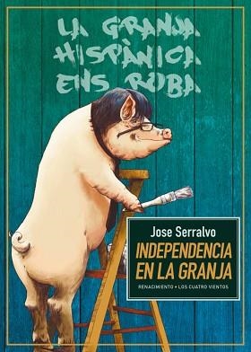INDEPENDENCIA EN LA GRANJA | 9788417266981 | SERRALVO, JOSE | Llibreria L'Illa - Llibreria Online de Mollet - Comprar llibres online