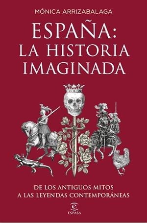 ESPAÑA: LA HISTORIA IMAGINADA | 9788467053067 | ARRIZABALAGA, MÓNICA | Llibreria L'Illa - Llibreria Online de Mollet - Comprar llibres online