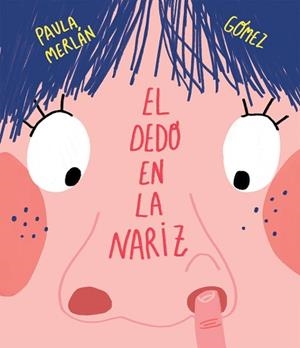 DEDO EN LA NARIZ, EL | 9788417123772 | MERLÁN, PAULA | Llibreria L'Illa - Llibreria Online de Mollet - Comprar llibres online