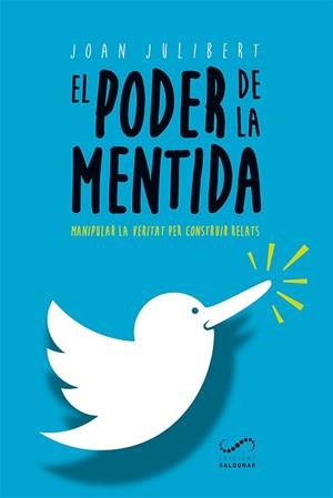 PODER DE LA MENTIDA, EL | 9788417611002 | JULIBERT GONZÁLEZ, JOAN