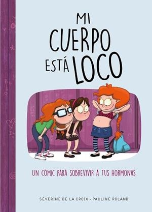MI CUERPO ESTÁ LOCO | 9788490439883 | DE LA CROIX, SÉVERINE/ROLAND, PAULINE | Llibreria L'Illa - Llibreria Online de Mollet - Comprar llibres online