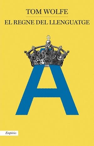 REGNE DEL LLENGUATGE, EL | 9788417016388 | WOLFE, TOM | Llibreria L'Illa - Llibreria Online de Mollet - Comprar llibres online