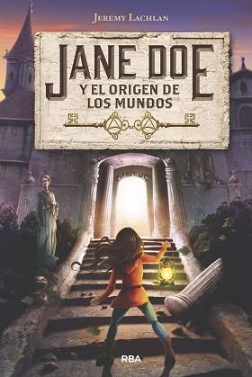 JANE DOE Y EL ORIGEN DE LOS MUNDOS | 9788427213951 | LACHLAN, JEREMY