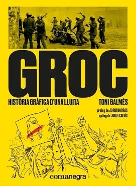 GROC: HISTÒRIA GRÀFICA D’UNA LLUITA | 9788417188566 | GALMÉS, TONI | Llibreria L'Illa - Llibreria Online de Mollet - Comprar llibres online