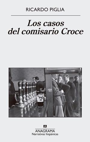 CASOS DEL COMISARIO CROCE, LOS | 9788433998606 | PIGLIA, RICARDO | Llibreria L'Illa - Llibreria Online de Mollet - Comprar llibres online