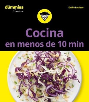 COCINA EN MENOS DE 10 MINUTOS PARA DUMMIES | 9788432904745 | LARAISON, EMILIE | Llibreria L'Illa - Llibreria Online de Mollet - Comprar llibres online