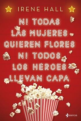 NI TODAS LAS MUJERES QUIEREN FLORES NI TODOS LOS HÉROES LLEVAN CAPA | 9788408193180 | HALL, IRENE