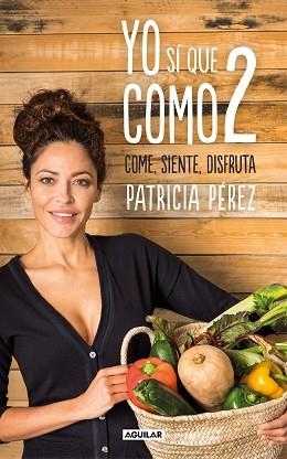 YO SÍ QUE COMO 2 | 9788403518483 | PÉREZ, PATRICIA | Llibreria L'Illa - Llibreria Online de Mollet - Comprar llibres online