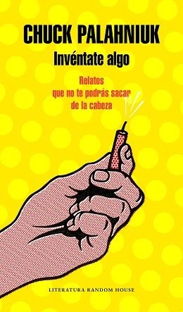 INVÉNTATE ALGO | 9788439734178 | PALAHNIUK, CHUCK | Llibreria L'Illa - Llibreria Online de Mollet - Comprar llibres online