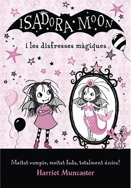 ISADORA MOON I LES DISFRESSES MÀGIQUES, LA | 9788420487656 | MUNCASTER, HARRIET | Llibreria L'Illa - Llibreria Online de Mollet - Comprar llibres online