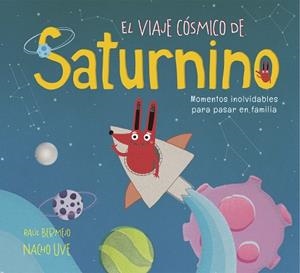 VIAJE CÓSMICO DE SATURNINO, EL | 9788448851231 | BERMEJO, RAÚL/UVE, NACHO | Llibreria L'Illa - Llibreria Online de Mollet - Comprar llibres online