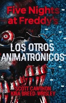 OTROS ANIMATRÓNICOS, LOS | 9788417305413 | CAWTHON, SCOTT / BREED-WRISLEY, KIRA | Llibreria L'Illa - Llibreria Online de Mollet - Comprar llibres online