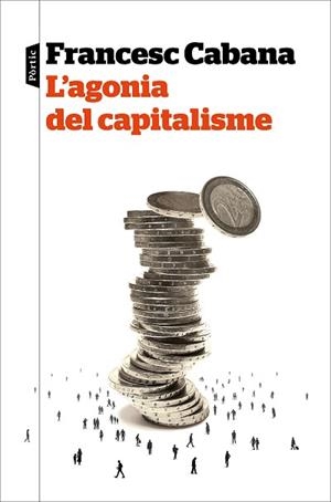 AGONIA DEL CAPITALISME, L' | 9788498094213 | CABANA VANCELLS, FRANCESC | Llibreria L'Illa - Llibreria Online de Mollet - Comprar llibres online