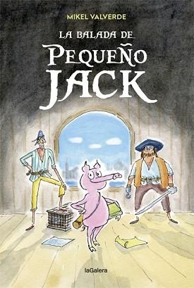 BALADA DE PEQUEÑO JACK, LA | 9788424663353 | VALVERDE, MIKEL | Llibreria L'Illa - Llibreria Online de Mollet - Comprar llibres online