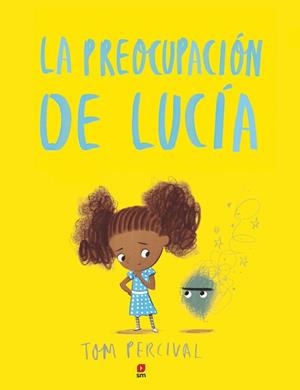 PREOCUPACION DE LUCIA, LA | 9788491073499 | PERCIVAL, TOM | Llibreria L'Illa - Llibreria Online de Mollet - Comprar llibres online