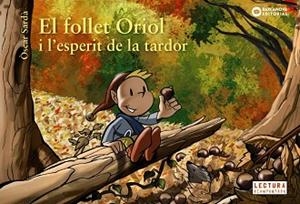 FOLLET ORIOL I L'ESPERIT DE LA TARDOR, EL | 9788448947033 | SARDÀ, ÒSCAR | Llibreria L'Illa - Llibreria Online de Mollet - Comprar llibres online