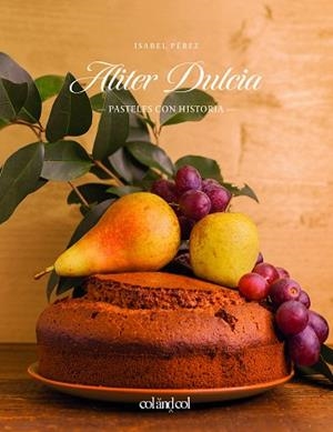ALITER DULCIA | 9788494867309 | PÉREZ SARDINIA, ISABEL | Llibreria L'Illa - Llibreria Online de Mollet - Comprar llibres online