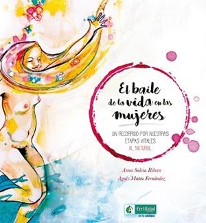BAILE DE LA VIDA EN LAS MUJERES, EL | 9788494826733 | SALVIA RIBERA, ANNA | Llibreria L'Illa - Llibreria Online de Mollet - Comprar llibres online