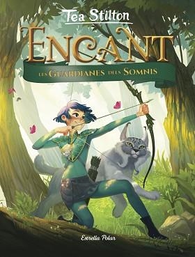 ENCANT. LES GUARDIANES DELS SOMNIS | 9788491376330 | STILTON, TEA | Llibreria L'Illa - Llibreria Online de Mollet - Comprar llibres online