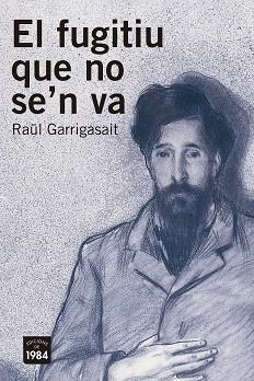 FUGITIU QUE NO SE'N VA, EL | 9788416987368 | GARRIGASAIT COLOMÉS, RAÜL | Llibreria L'Illa - Llibreria Online de Mollet - Comprar llibres online