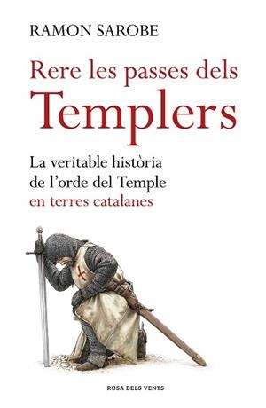 RERE LES PASSES DELS TEMPLERS | 9788416930173 | SAROBE, RAMON | Llibreria L'Illa - Llibreria Online de Mollet - Comprar llibres online
