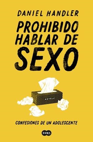PROHIBIDO HABLAR DE SEXO. CONFESIONES DE UN ADOLESCENTE | 9788491292814 | HANDLER, DANIEL | Llibreria L'Illa - Llibreria Online de Mollet - Comprar llibres online