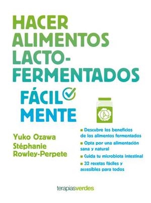 HACER ALIMENTOS LACTO-FERMENTADOS FÁCILMENTE | 9788416972517 | OZAWA, YUKO/ROWLEY-PERPETE, STÉPHANE | Llibreria L'Illa - Llibreria Online de Mollet - Comprar llibres online