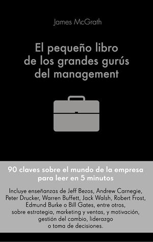 PEQUEÑO LIBRO DE LOS GRANDES GURÚS DEL MANAGEMENT, EL | 9788416928491 | MCGRATH, JIM | Llibreria L'Illa - Llibreria Online de Mollet - Comprar llibres online