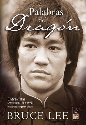 PALABRAS DEL DRAGON (ENTRVISTES 1958-1973) | 9788493540050 | LEE, BRUCE | Llibreria L'Illa - Llibreria Online de Mollet - Comprar llibres online
