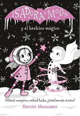 ISADORA MOON Y EL HECHIZO MÁGICO (ISADORA MOON) | 9788420487601 | MUNCASTER, HARRIET | Llibreria L'Illa - Llibreria Online de Mollet - Comprar llibres online