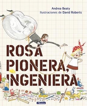 ROSA PIONERA INGENIERA | 9788448850968 | BEATY, ANDREA/ROBERTS, DAVID