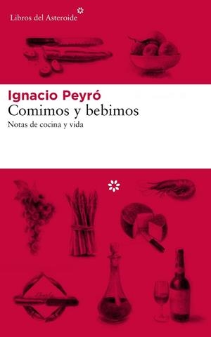 COMIMOS Y BEBIMOS | 9788417007577 | PEYRÓ, IGNACIO | Llibreria L'Illa - Llibreria Online de Mollet - Comprar llibres online