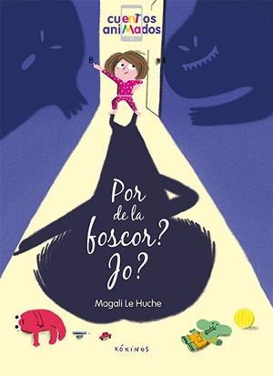 POR DE LA FOSCOR? JO? | 9788417074227 | LE HUCHE, MAGALI | Llibreria L'Illa - Llibreria Online de Mollet - Comprar llibres online