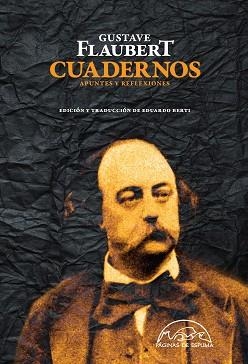 CUADERNOS. APUNTES Y REFLEXIONES | 9788483931844 | FLAUBERT, GUSTAVE | Llibreria L'Illa - Llibreria Online de Mollet - Comprar llibres online