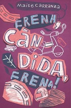 FRENA CANDIDA FRENA! | 9788466143660 | CARRANZA, MAITE | Llibreria L'Illa - Llibreria Online de Mollet - Comprar llibres online