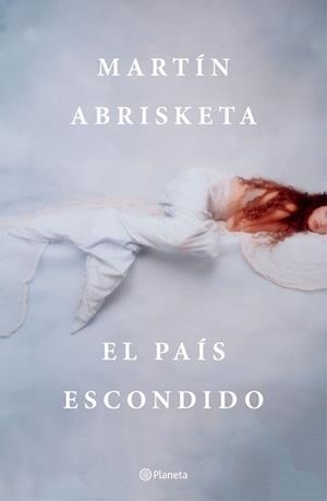 PAÍS ESCONDIDO, EL | 9788408194361 | ABRISKETA, MARTÍN | Llibreria L'Illa - Llibreria Online de Mollet - Comprar llibres online
