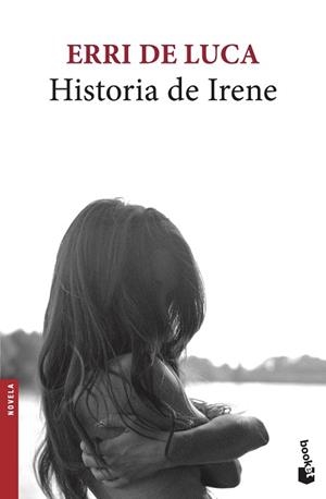 HISTORIA DE IRENE | 9788432234286 | DE LUCA, ERRI | Llibreria L'Illa - Llibreria Online de Mollet - Comprar llibres online