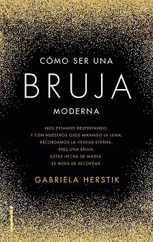 CÓMO SER UNA BRUJA MODERNA | 9788417305031 | HERSTIK, GABRIELA | Llibreria L'Illa - Llibreria Online de Mollet - Comprar llibres online
