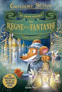 GRAN SECRET DEL REGNE DE LA FANTASIA, EL  | 9788491376309 | STILTON, GERONIMO