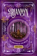 ARIANWYN LA SOLEDAD DE UNA BRUJA | 9788424661465 | NICOL, JAMES | Llibreria L'Illa - Llibreria Online de Mollet - Comprar llibres online