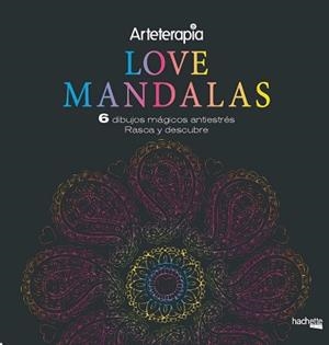 ARTETERAPIA.  LOVE MANDALAS. 6 DIBUJOS MÁGICOS: RASCA Y DESCUBRE | 9788417240653 | VARIOS AUTORES | Llibreria L'Illa - Llibreria Online de Mollet - Comprar llibres online