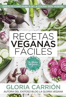 RECETAS VEGANAS FÁCILES | 9788417057503 | CARRIÓN MOÑIZ, GLORIA | Llibreria L'Illa - Llibreria Online de Mollet - Comprar llibres online
