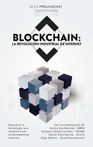 BLOCKCHAIN LA REVOLUCIÓN INDUSTRIAL DE INTERNET | 9788498754476 | PREUKSCHAT, ALEXANDER | Llibreria L'Illa - Llibreria Online de Mollet - Comprar llibres online