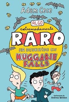 ALGO EXTREMADAMENTE RARO HA OCURRIDO EN HUGGABIE FALLS | 9788417128272 | CECE, ADAM | Llibreria L'Illa - Llibreria Online de Mollet - Comprar llibres online