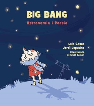 BIG BANG | 9788448942939 | CASAS, LOLA/LOPESINO, JORDI | Llibreria L'Illa - Llibreria Online de Mollet - Comprar llibres online