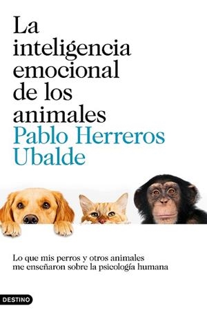 INTELIGENCIA EMOCIONAL DE LOS ANIMALES, LA | 9788423352852 | HERREROS UBALDE, PABLO | Llibreria L'Illa - Llibreria Online de Mollet - Comprar llibres online