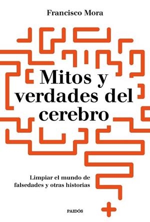 MITOS Y VERDADES DEL CEREBRO | 9788449334986 | MORA, FRANCISCO | Llibreria L'Illa - Llibreria Online de Mollet - Comprar llibres online