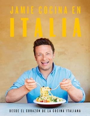 JAMIE COCINA EN ITALIA | 9788417338282 | OLIVER, JAMIE | Llibreria L'Illa - Llibreria Online de Mollet - Comprar llibres online