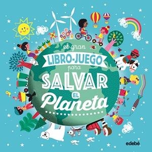 GRAN LIBRO-JUEGO PARA SALVAR EL PLANETA, EL | 9788468336046 | BOUTTIER-GUÉRIVE, GAËLLE | Llibreria L'Illa - Llibreria Online de Mollet - Comprar llibres online