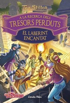 A LA RECERCA DELS TRESORS PERDUTS. EL LABERINT ENCANTAT | 9788491376316 | STILTON, TEA | Llibreria L'Illa - Llibreria Online de Mollet - Comprar llibres online